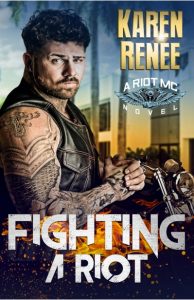 Fighting A Riot by Karen Renee