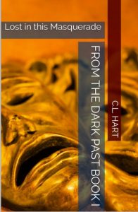 Lost in This Masquerade by CL Hart